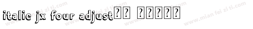 italic jx four adjust手写字体转换